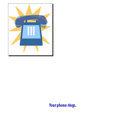 Your Phone rings