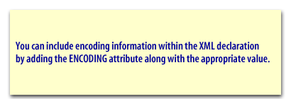 You can include encoding information within the XML declaration by adding the ENCODING attribute along with the appropriate value
