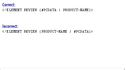 When an element is going to contain #PCDATA and child elements, #PCDATA must be listed first with other elements listed after.